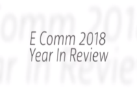 E Comm 2018 – Year In Review